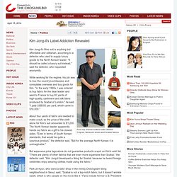 Kim Jong-il's Label Addiction Revealed