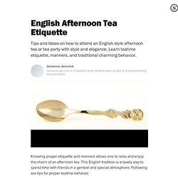 English Afternoon Tea Etiquette: Learn Elegant Tea Party Manners and Traditions