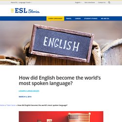 How did English become the world’s most spoken language?