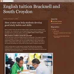 English tuition Bracknell and South Croydon : How a tutor can help students develop good study habits and skills
