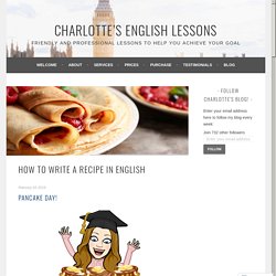 How to Write a Recipe in English – Charlotte’s English Lessons