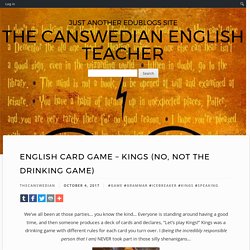 English Card Game – Kings (No, not the drinking game) – The Canswedian English Teacher