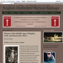 English Historical Fiction Authors: Women of the Middle Ages: Wimples, Veils, and Head-rails -Part I