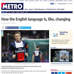 How the English language is, like, changing