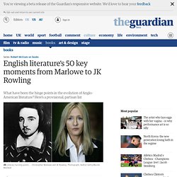 English literature's 50 key moments from Marlowe to JK Rowling