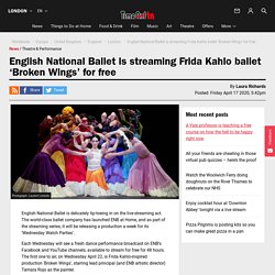 English National Ballet is streaming Frida Kahlo ballet ‘Broken Wings’ for free