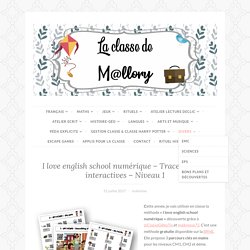 I love english school numérique – Traces écrites interactives – La classe de Mallory