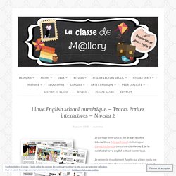 I love English school numérique – Traces écrites interactives – Niveau 2