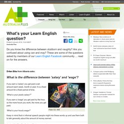 What's your Learn English question?