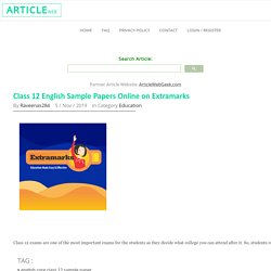 Class 12 English Sample Papers Online on Extramarks