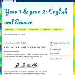 Year 1 & year 2: English and Science: ENGLISH YEAR 1 UNIT 0: HELLO, FRIENDS!