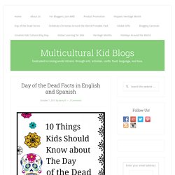 Day of the Dead Facts in English and Spanish - Multicultural Kid Blogs