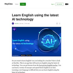 Learn English using the latest AI technology