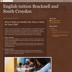 English tuition Bracknell and South Croydon : How to find out whether the Tutor is Ideal for Your Child