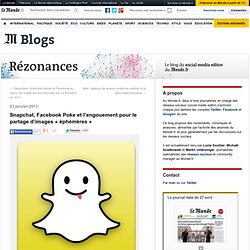 Snapchat, Facebook Poke et l’engouement pour le partage d’images « éphémères »