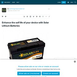 Enhance the self life of your device with Solar Lithium Batteries