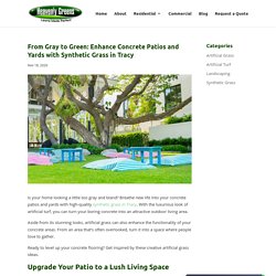 From Gray to Green: Enhance Concrete Patios and Yards with Synthetic Grass in Tracy