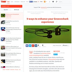 9 ways to enhance your Grooveshark experience