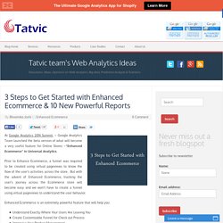 3 Steps to Get Started with Enhanced Ecommerce & 10 New Powerful Reports