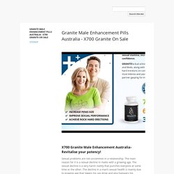 Granite Male Enhancement Pills Australia