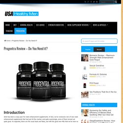 Progentra Review - Do You Need Progentra Male Enhancement Supplement