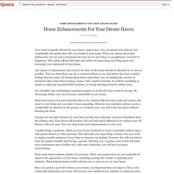 Home Enhancements For Your Dream Haven - Home Enhancements For Your Dream Haven - Quora
