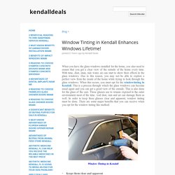 Window Tinting in Kendall Enhances Windows Lifetime! - kendalldeals