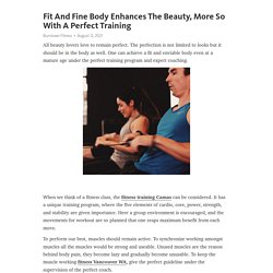 Fit And Fine Body Enhances The Beauty, More So With A Perfect Training