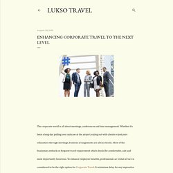 Enhancing Corporate Travel to the Next Level