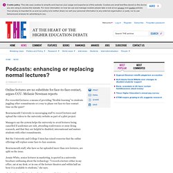 Podcasts: enhancing or replacing normal lectures?