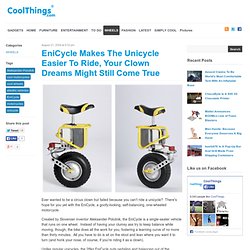 EniCycle Makes The Unicycle Easier To Ride, Your Clown Dreams Might Still Come True