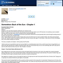 enigmatic_blue: Somewhere Back of the Sun - Chapter 1