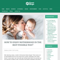 How To Enjoy Motherhood In The Best Possible Way? -