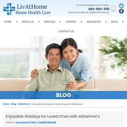 Enjoyable Holidays for Loved Ones with Alzheimer’s