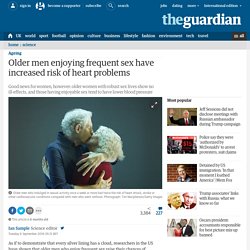 Older men enjoying frequent sex have increased risk of heart problems