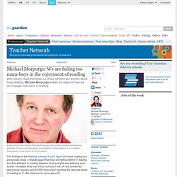 Michael Morpurgo: We are failing too many boys in the enjoyment of reading