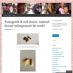 Fenugreek & red clover: natural breast enlargement do work!