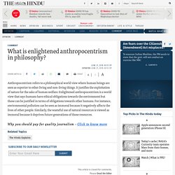 What is enlightened anthropocentrism in philosophy?