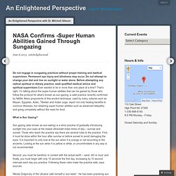 NASA Confirms -Super Human Abilities Gained Through Sungazing