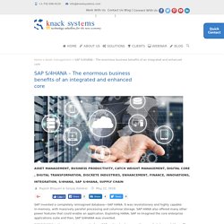 SAP S/4HANA – The enormous business benefits of an integrated and enhanced core