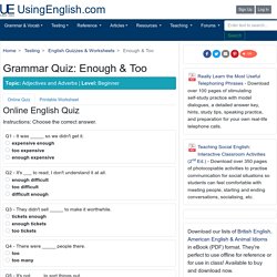 'Enough & Too' - English Quiz & Worksheet