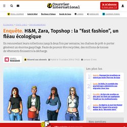 Enquête. H&M, Zara, Topshop : la “fast fashion”, un fléau écologique