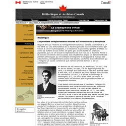 Les premiers enregistrements sonores et l'invention du gramophone - Historique - Le Gramophone virtuel - Bibliothèque et Archives Canada