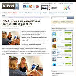L'iPad : une caisse enregistreuse fonctionnelle et pas chère - iPad, iPad Mini, iPad 2 en France avec VIPad.fr, le blog iPad