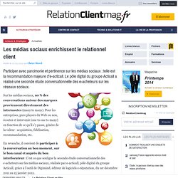 Les médias sociaux enrichissent le relationnel client