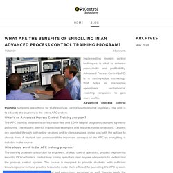 What are the benefits of enrolling in an Advanced Process Control Training program? - Advanced Process Control Company - PiControl Solutions LLC