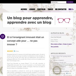 Et si l’enseignant innovant était un concept utile pour … ne pas innover ?