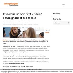 Etes-vous un bon prof ? Série 1 : l'enseignant et ses cadres - LeWebPédagogique