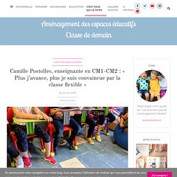 Camille Postollec, enseignante en CM1-CM2 : « Plus j’avance, plus je suis convaincue par la classe flexible »