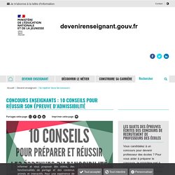 Concours enseignants : 10 conseils pour réussir son épreuve d'admissibilité - Devenir enseignant